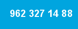 962 327 14 88